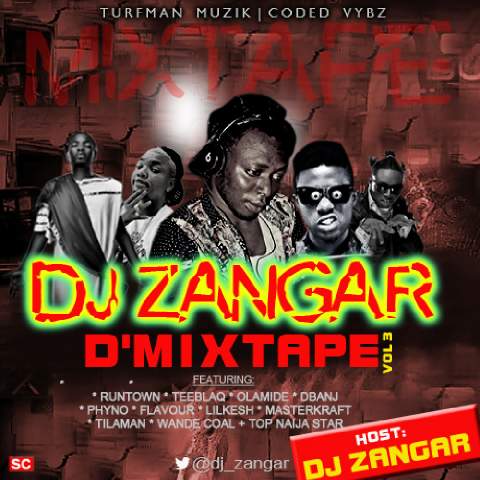 #Music: Mixtape – DJ Zangar (@Dj_Zangar) – D Mixtape Vol. 3