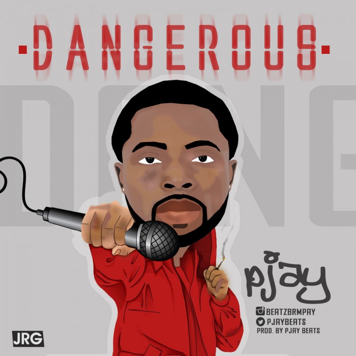 #Music: Pjay – Dangerous [@PjayBeats]