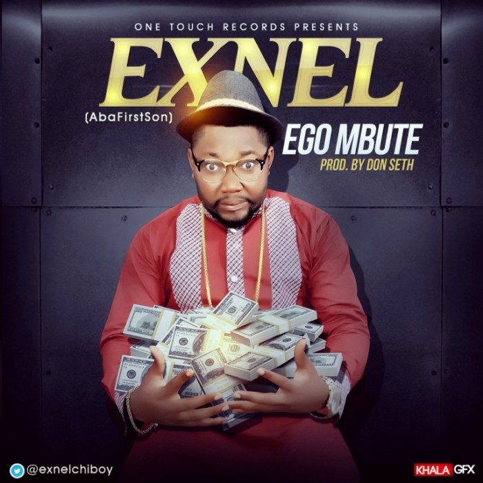 #Music: Exnel – Ego Mbute [@exnelchiboy]