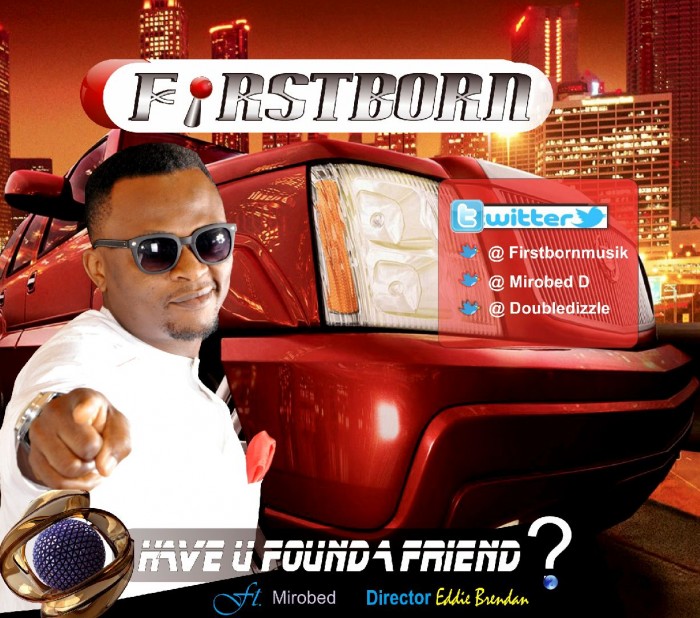 #GospelMusic Video: Firstborn – Have you found a friend ft. Mirobed (Directed By Eddy Brendan) @FirstBornMusik