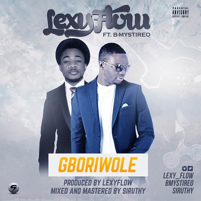#Music: Lexyflow – Gboriwole ft B Mysterio [@lexy_flow]