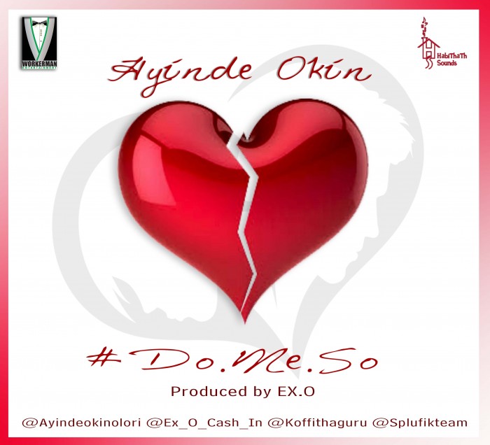 #Music: Ayinde Okin – Do Me So [@ayindeokinolori]