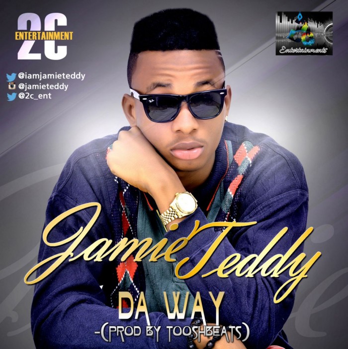 #Music: Jamie Teddy – Da Way (Prod By Toosh beats) [@iamjamieteddy]