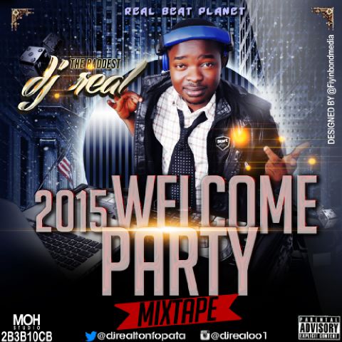 #Music: Dj Real – 2015 Welcome Party Mixtape [@djrealtonfopata]