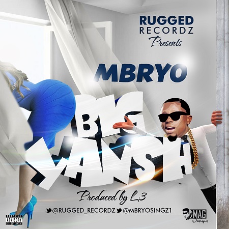 #Music: Mbryo – Big Yansh [Prod By L3] @Mbryosingz1 @DonL37, @Ruggedybaba, @Rugged_Recordz