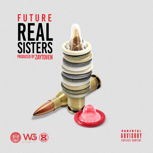 #Music: Future – Real Sisters (Produced by Zaytoven) [@1Future]