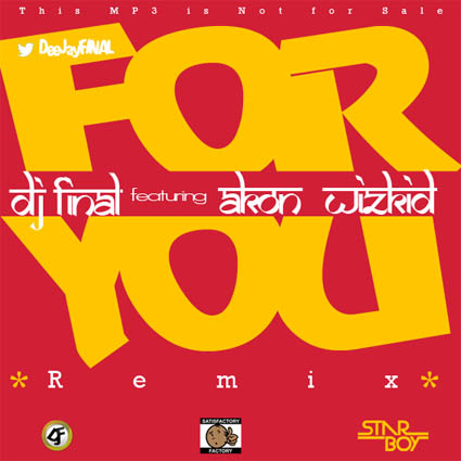 #Music: Official DJ Remix: Wizkid ft Akon & Dj Final – For you (Remix) @DeeJayFINAL
