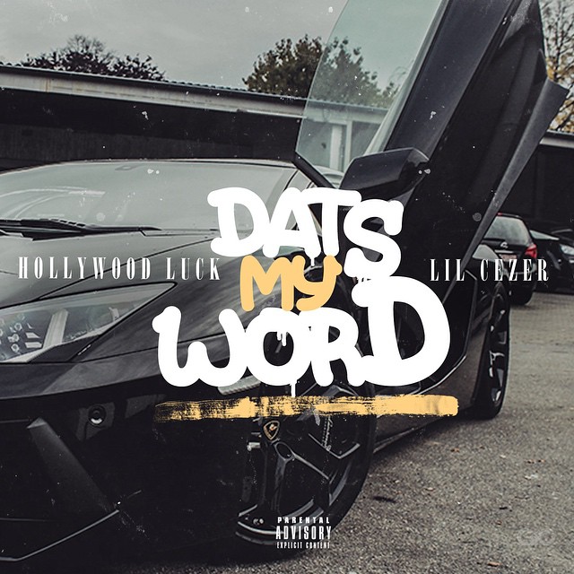 #Music: Hollywood Luck & Lil Cezer – “Dats  My Word” [@Hollywood_Luck, @HIGHLYPAIDENT]
