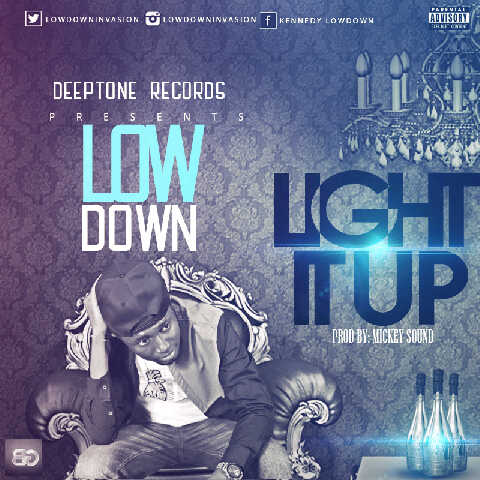 #Music: Deeptone Records’ Recording Artiste, “Low Down,” Out With New Single Titled “Light It Up”… @LowDownInvasion