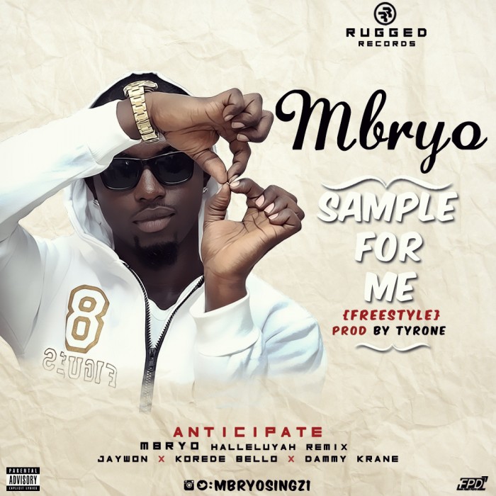 #Music: Mbryo – Sample For Me Freestyle [Produced by Tyrone] @ruggedybaba, @mbryosingz1 #SampleForMeFresstyle