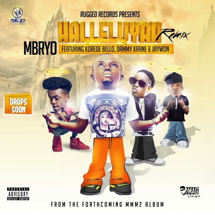 Rugged Records artist Mbryo set to drop the remix of Halleluyah featuring Korede Bello,Dammy Krane & Jaywon.