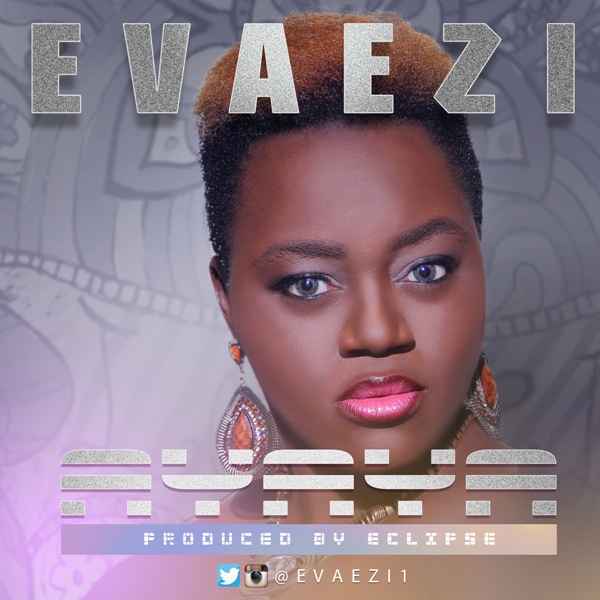 #Music: Evaezi – Ayaya (prod. by Eclipse, mixed & mastered by Zdon Paporrella ) @Evaezi1, @IAMZDON, @lolo1wazobia