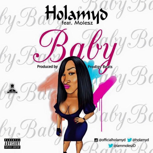 #Music: Holamyd – Your Style | Baby Ft Molesz (prod. Prodigy Beatz) @holamyd @gbengaKonkNaija