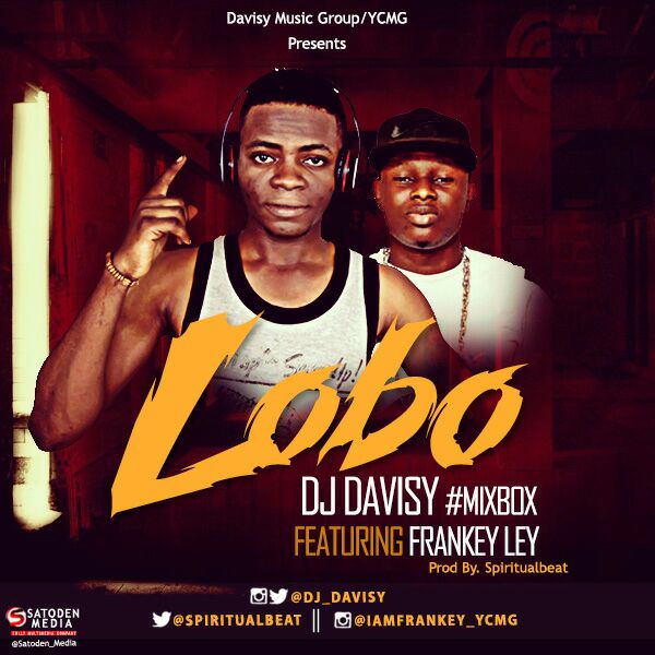 Music: DJ Davisy – Lobo ft Frankey Ley | @DJ_Davisy