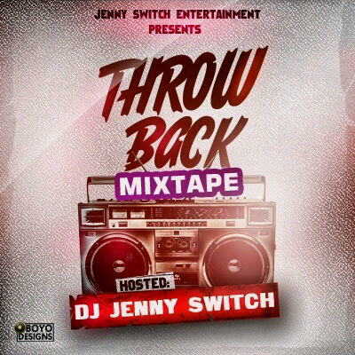 Mixtape: DJ Jenny Switch – ThrowBack #ThrowbackMix | @Dj_JennySwitch