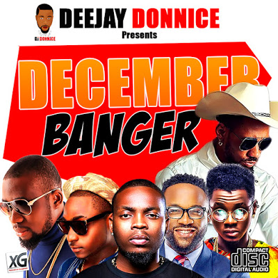 #Music Mixtape: Dj Donnice – December Banger Mixtape @Streetjamz_net