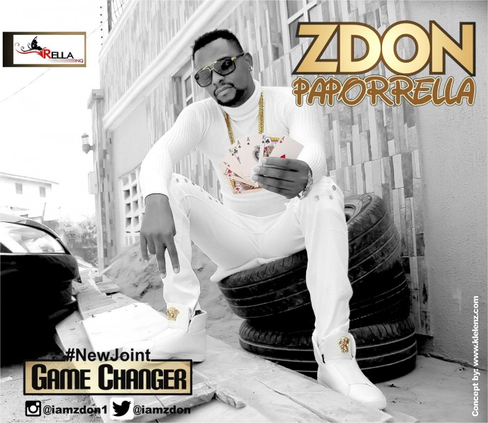 #NewMusic: Zdon Paporrella releases highly Controversial single “Game Changer” @iamzdon #NewJoint