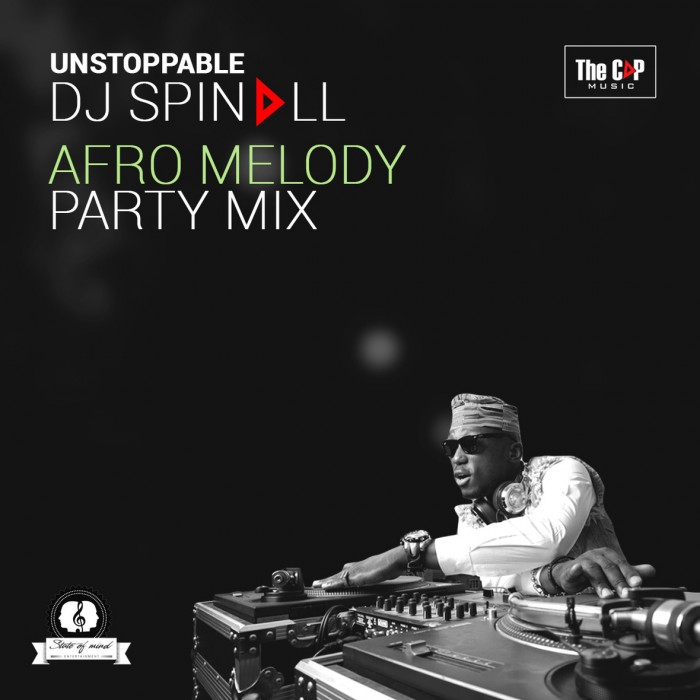 #Mixtape; DJ SPINALL Presents Afro Melody Party Mix